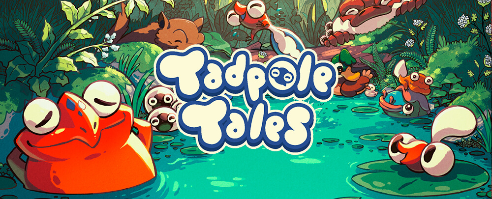 Tadpole Tales