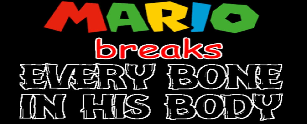 Mario breaks EVERY BONE IN HIS BODY